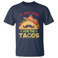 Funny Cinco De Mayo Taco T Shirt Just Here For The Tacos