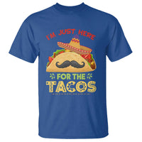 Funny Cinco De Mayo Taco T Shirt Just Here For The Tacos