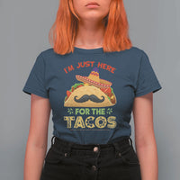 Funny Cinco De Mayo Taco T Shirt For Women Just Here For The Tacos