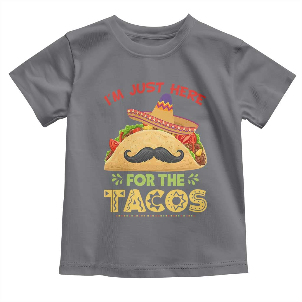 Funny Cinco De Mayo Taco Toddler T Shirt Just Here For The Tacos