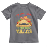 Funny Cinco De Mayo Taco Toddler T Shirt Just Here For The Tacos