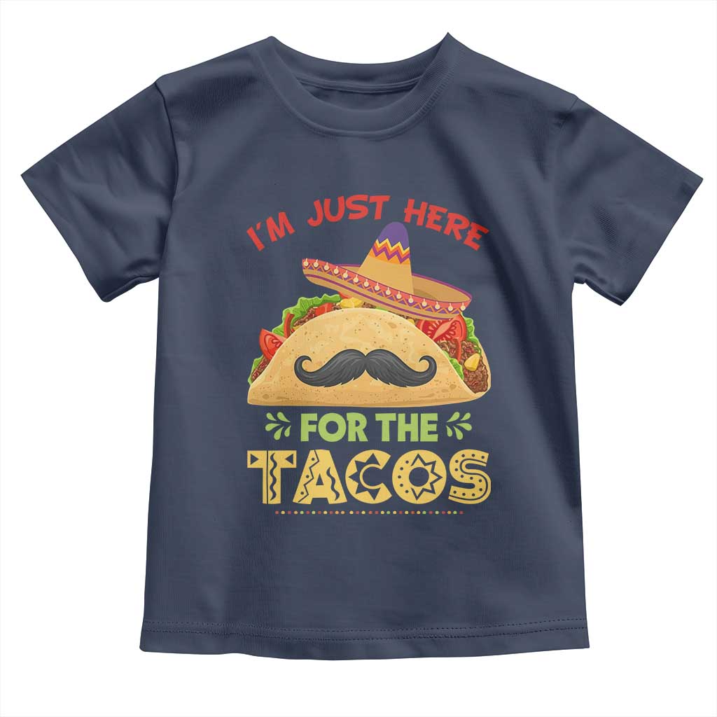 Funny Cinco De Mayo Taco Toddler T Shirt Just Here For The Tacos