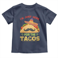 Funny Cinco De Mayo Taco Toddler T Shirt Just Here For The Tacos