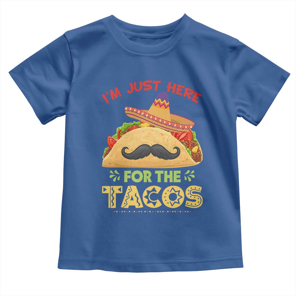 Funny Cinco De Mayo Taco Toddler T Shirt Just Here For The Tacos
