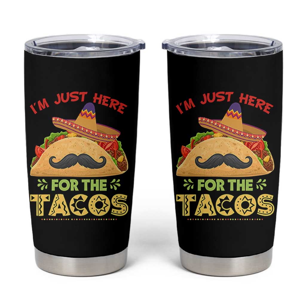 Funny Cinco De Mayo Taco Tumbler Cup Just Here For The Tacos