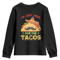 Funny Cinco De Mayo Taco Youth Sweatshirt Just Here For The Tacos