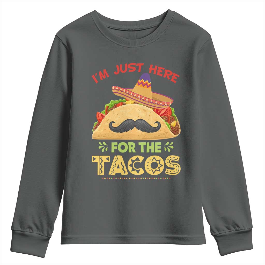 Funny Cinco De Mayo Taco Youth Sweatshirt Just Here For The Tacos
