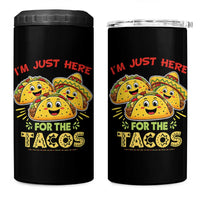 Funny Cinco De Mayo Just Here For The Tacos 4 in 1 Can Cooler Tumbler Taco Lover Gift