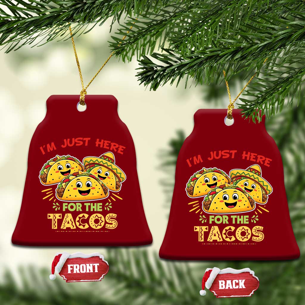 Funny Cinco De Mayo Just Here For The Tacos Ceramic Ornament Taco Lover Gift