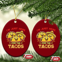 Funny Cinco De Mayo Just Here For The Tacos Ceramic Ornament Taco Lover Gift