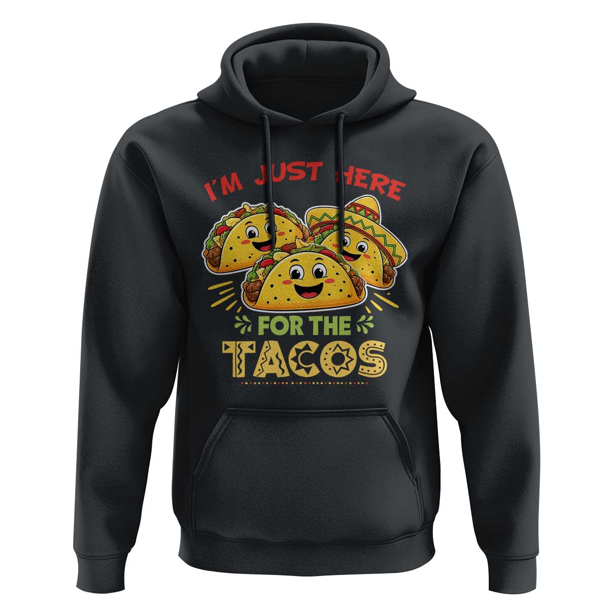Funny Cinco De Mayo Just Here For The Tacos Hoodie Taco Lover Gift