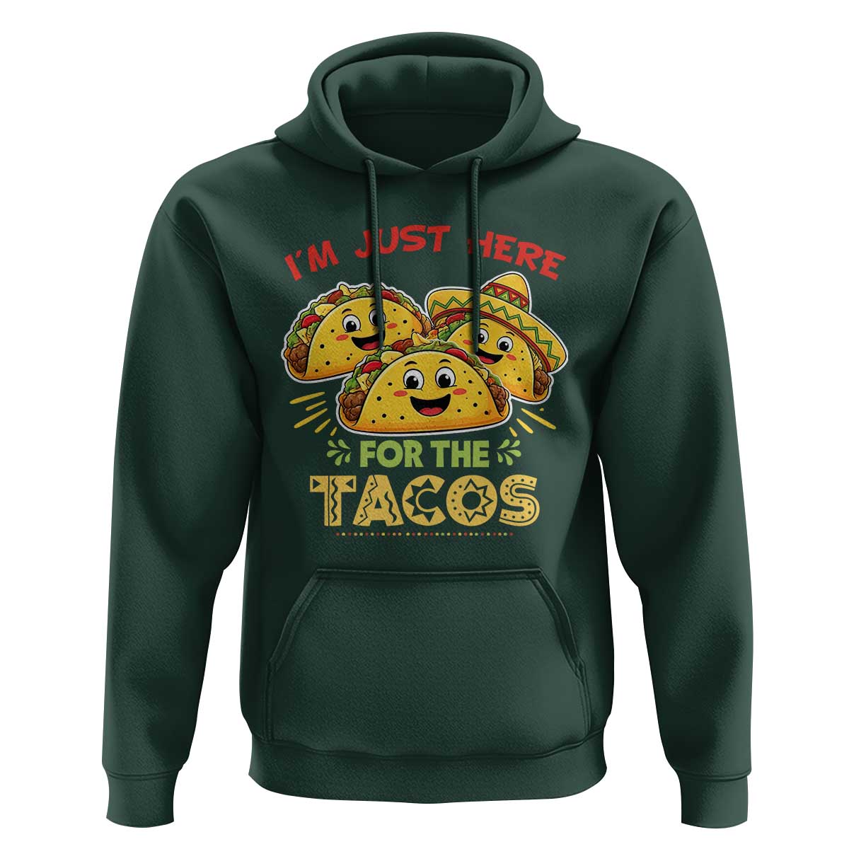 Funny Cinco De Mayo Just Here For The Tacos Hoodie Taco Lover Gift