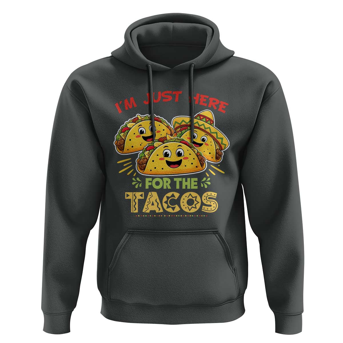 Funny Cinco De Mayo Just Here For The Tacos Hoodie Taco Lover Gift