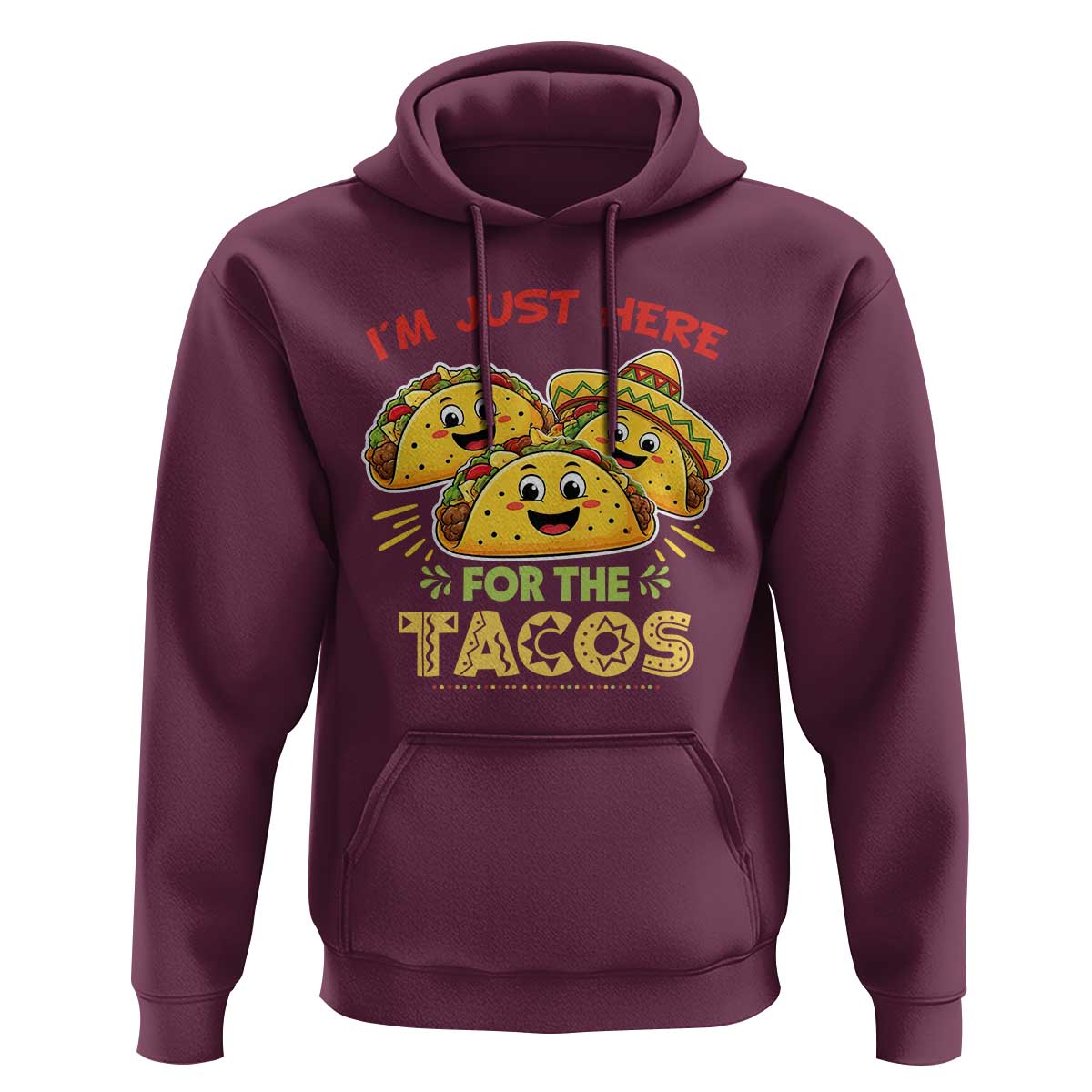 Funny Cinco De Mayo Just Here For The Tacos Hoodie Taco Lover Gift