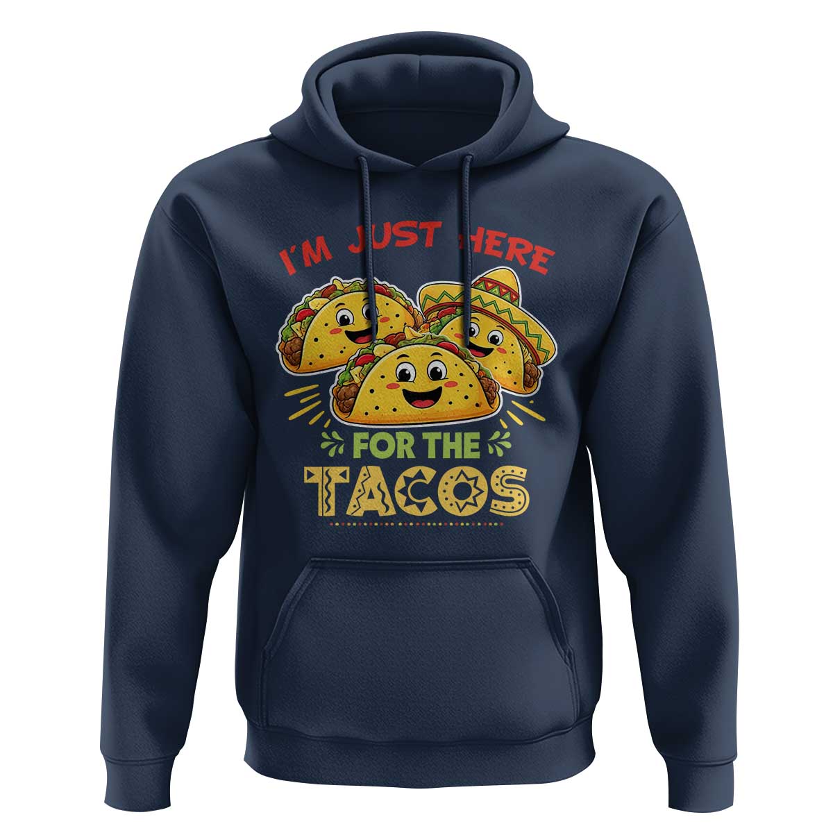 Funny Cinco De Mayo Just Here For The Tacos Hoodie Taco Lover Gift