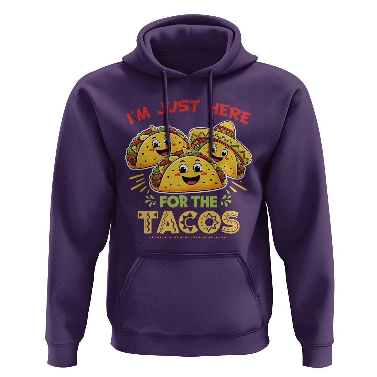 Funny Cinco De Mayo Just Here For The Tacos Hoodie Taco Lover Gift