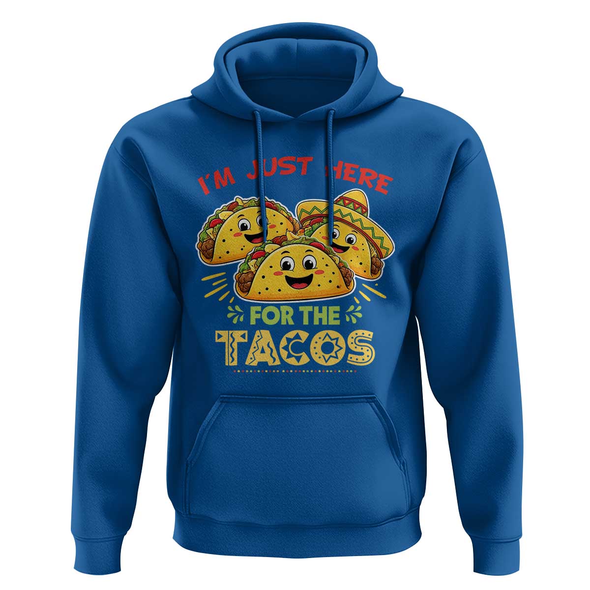 Funny Cinco De Mayo Just Here For The Tacos Hoodie Taco Lover Gift