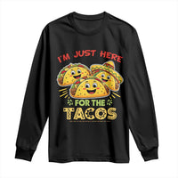 Funny Cinco De Mayo Just Here For The Tacos Long Sleeve Shirt Taco Lover Gift