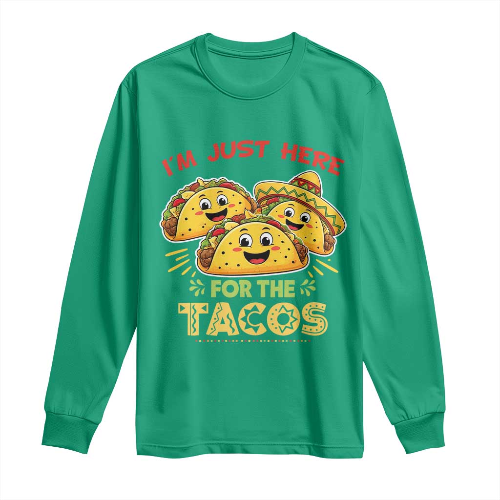 Funny Cinco De Mayo Just Here For The Tacos Long Sleeve Shirt Taco Lover Gift
