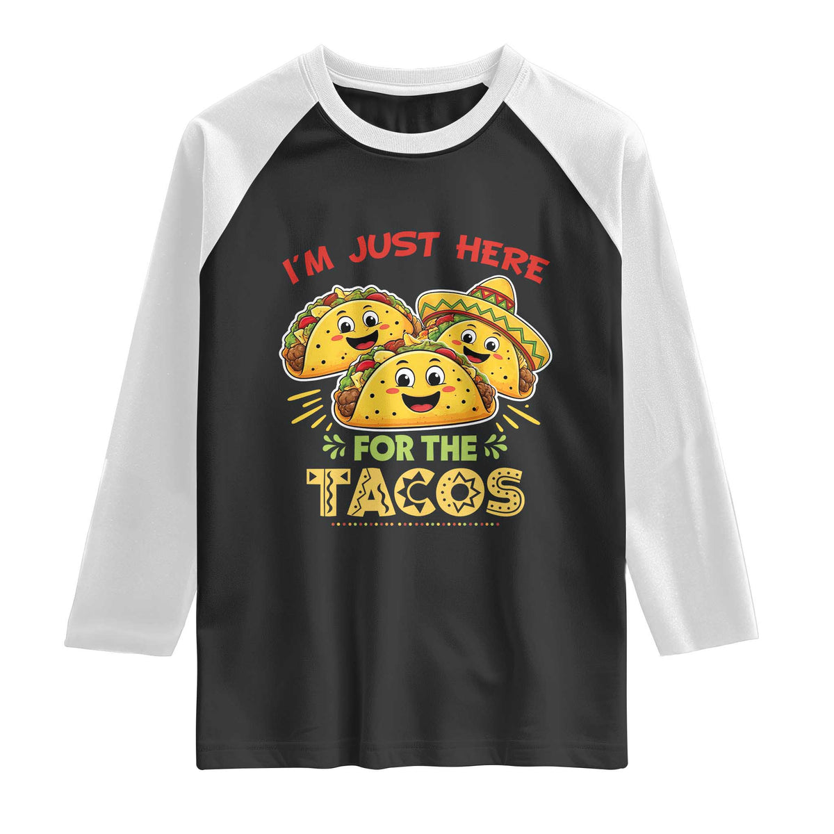 Funny Cinco De Mayo Just Here For The Tacos Raglan Shirt Taco Lover Gift