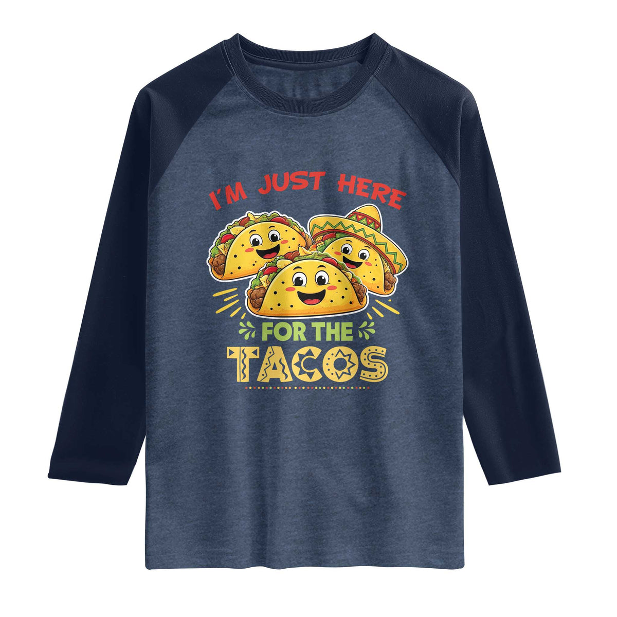 Funny Cinco De Mayo Just Here For The Tacos Raglan Shirt Taco Lover Gift