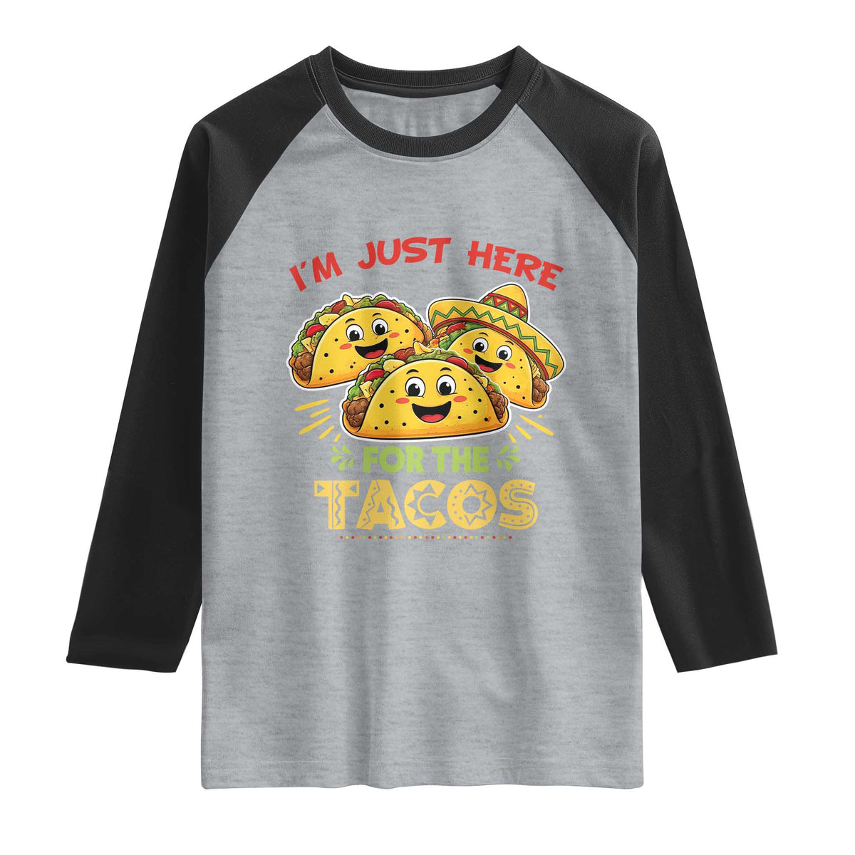 Funny Cinco De Mayo Just Here For The Tacos Raglan Shirt Taco Lover Gift