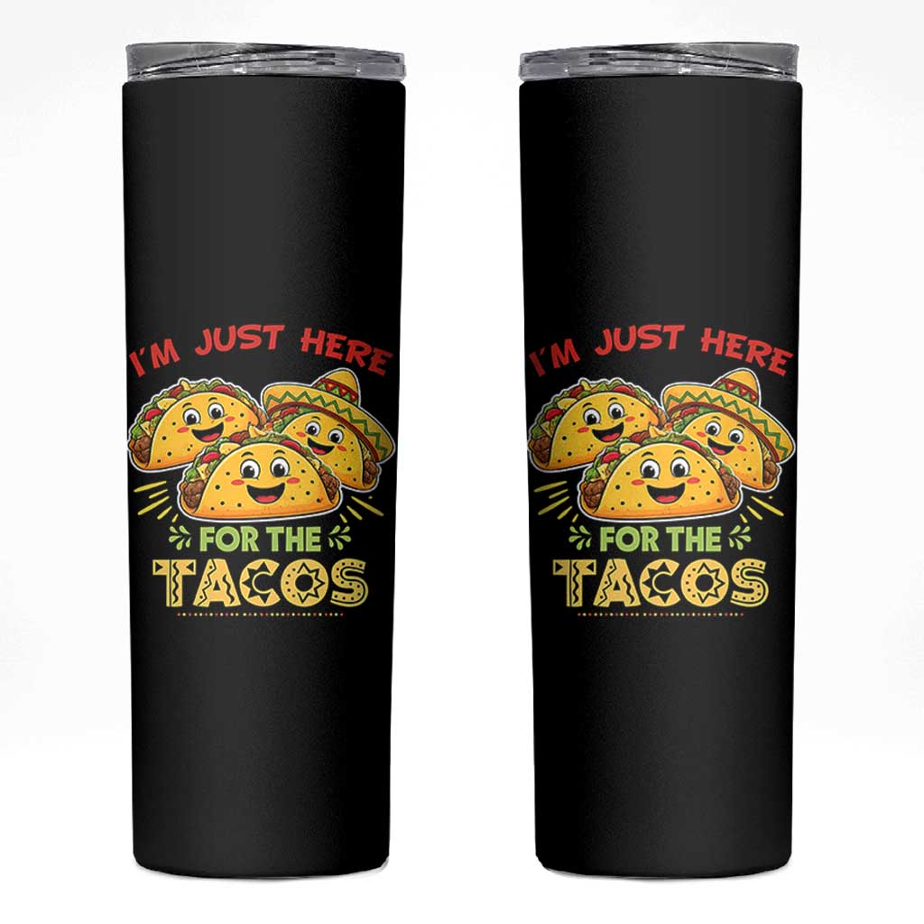 Funny Cinco De Mayo Just Here For The Tacos Skinny Tumbler Taco Lover Gift