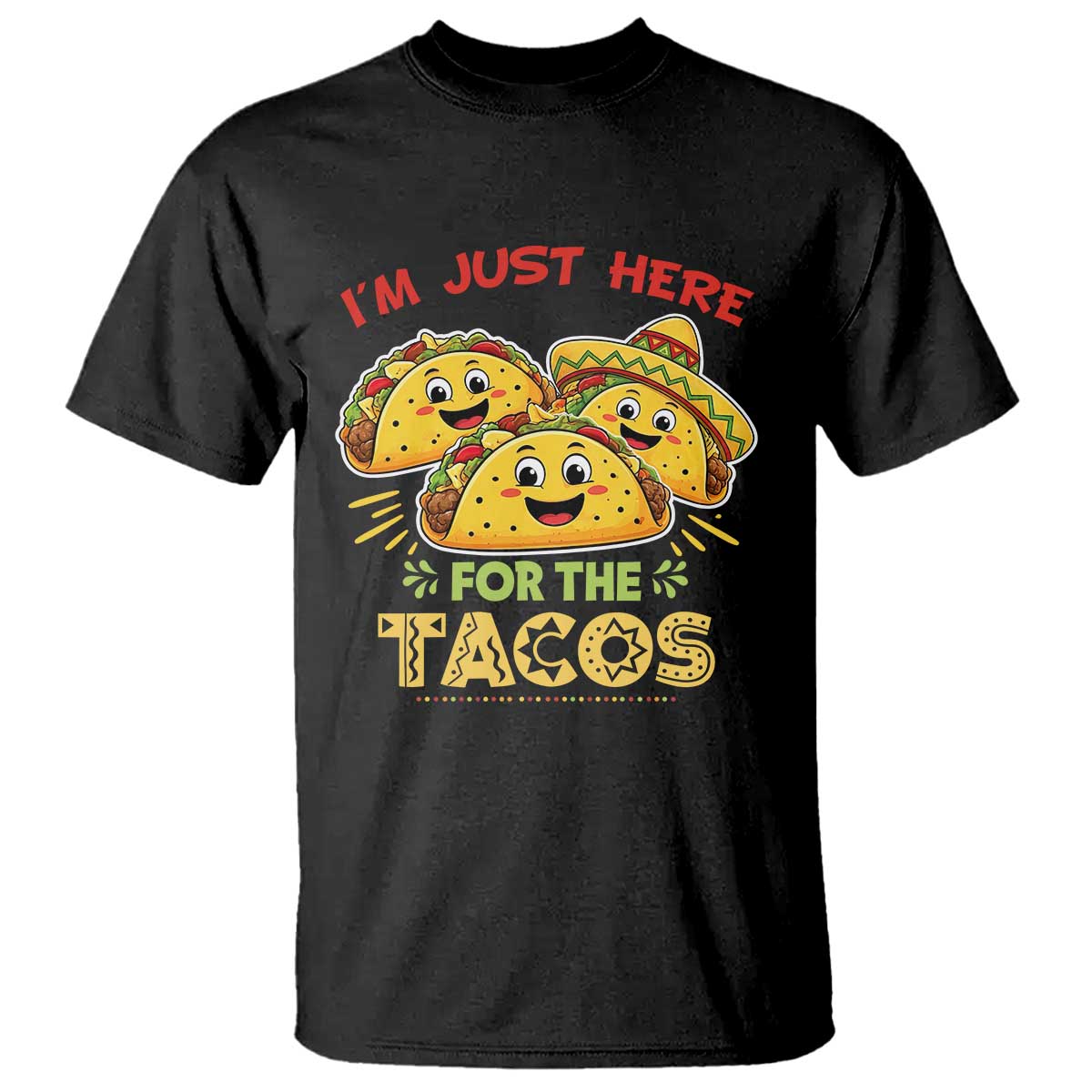Funny Cinco De Mayo Just Here For The Tacos T Shirt Taco Lover Gift