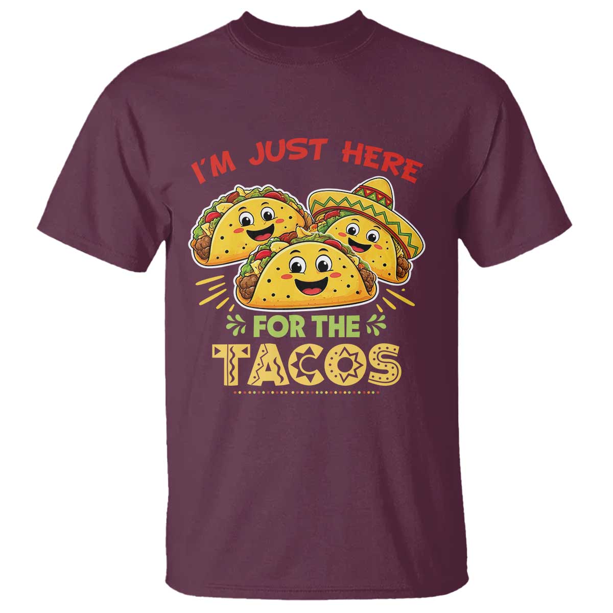 Funny Cinco De Mayo Just Here For The Tacos T Shirt Taco Lover Gift