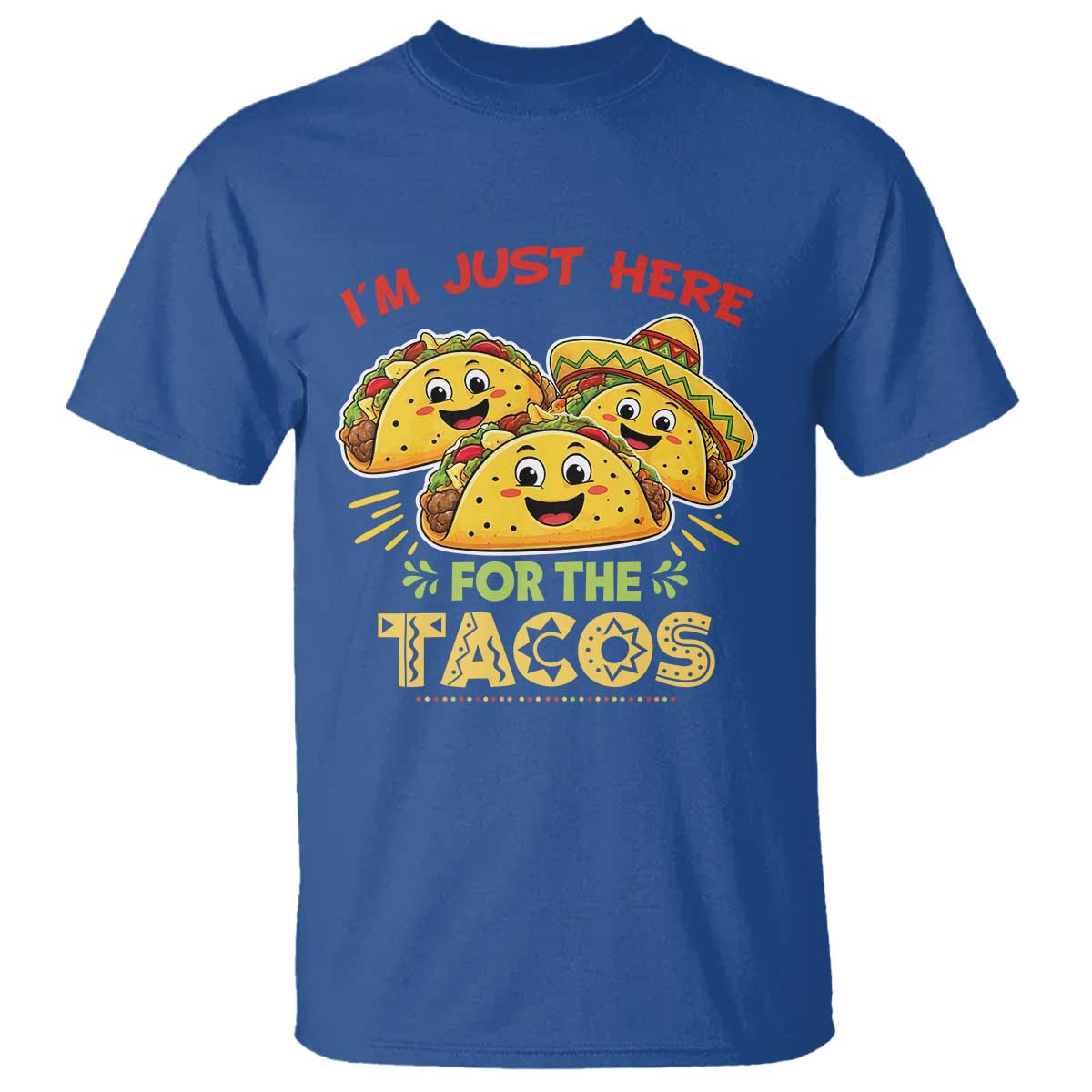 Funny Cinco De Mayo Just Here For The Tacos T Shirt Taco Lover Gift
