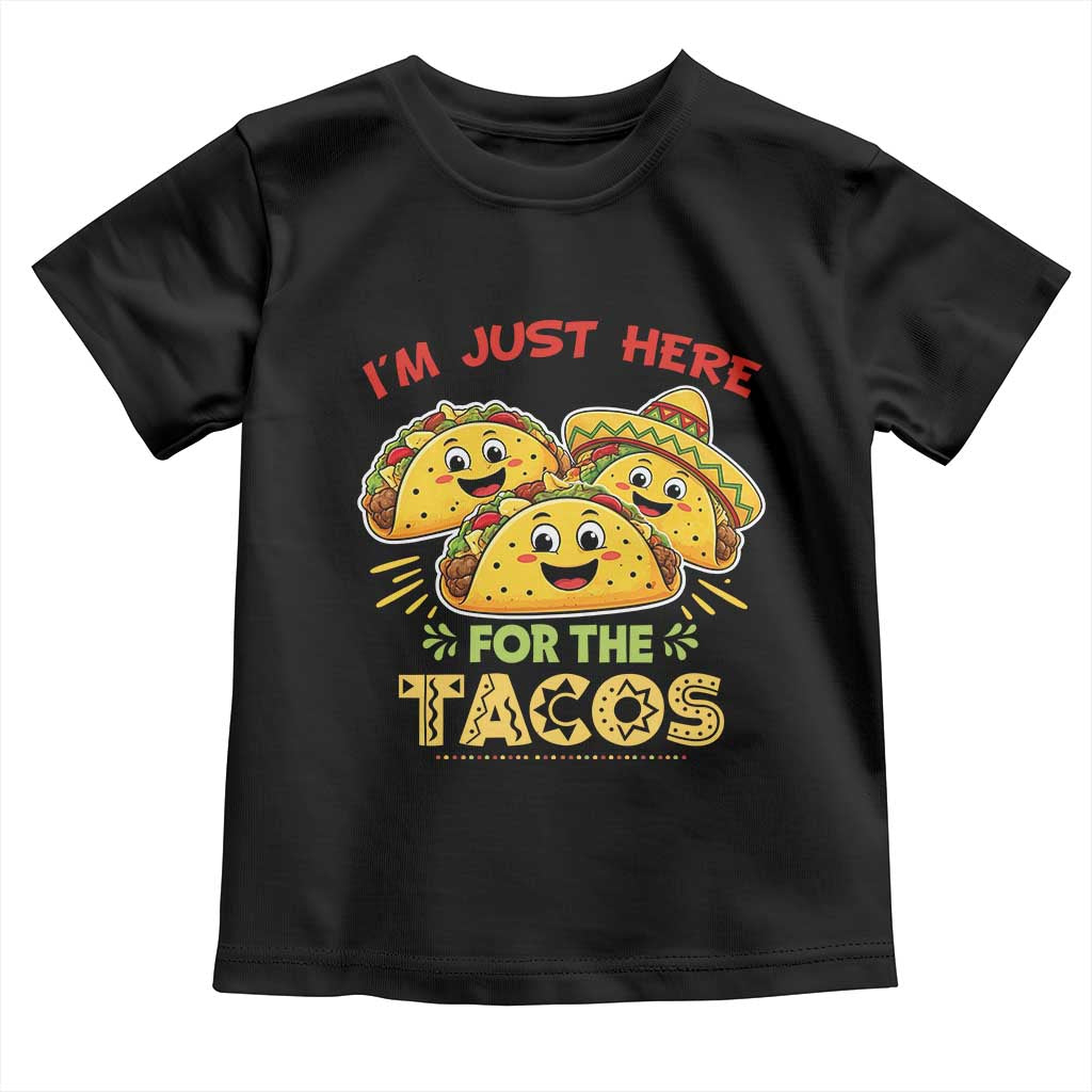 Funny Cinco De Mayo Just Here For The Tacos Toddler T Shirt Taco Lover Gift