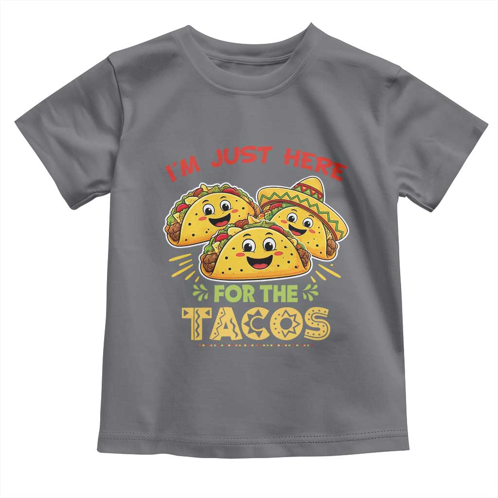 Funny Cinco De Mayo Just Here For The Tacos Toddler T Shirt Taco Lover Gift