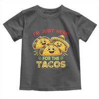 Funny Cinco De Mayo Just Here For The Tacos Toddler T Shirt Taco Lover Gift