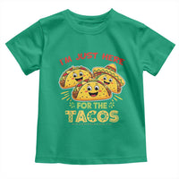 Funny Cinco De Mayo Just Here For The Tacos Toddler T Shirt Taco Lover Gift