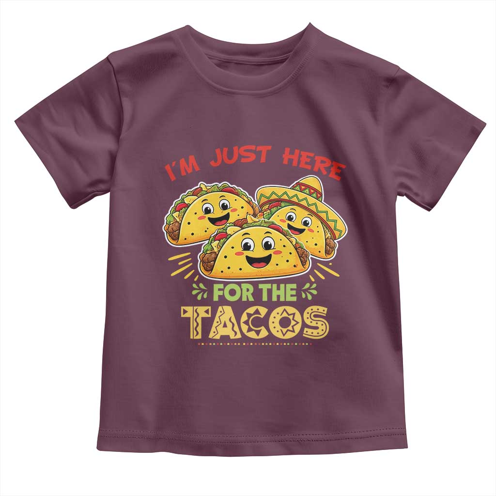 Funny Cinco De Mayo Just Here For The Tacos Toddler T Shirt Taco Lover Gift