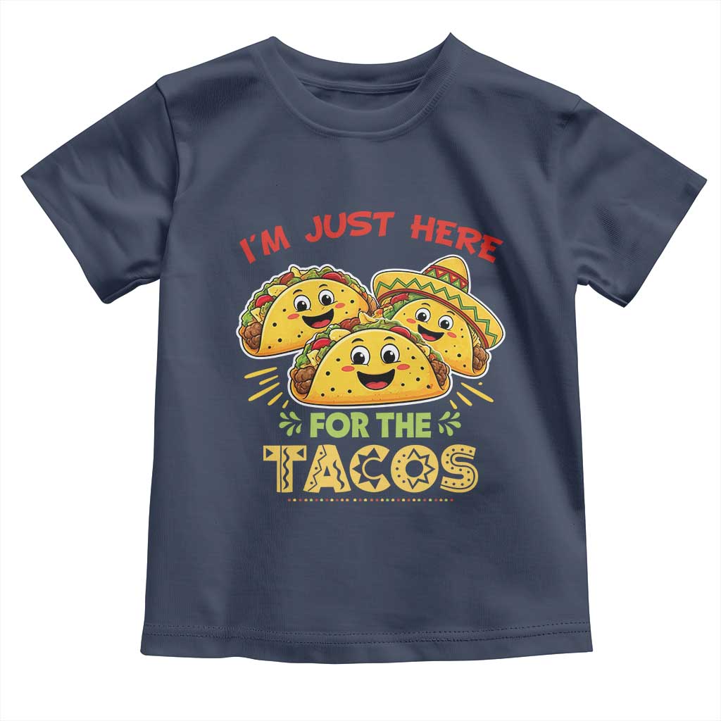 Funny Cinco De Mayo Just Here For The Tacos Toddler T Shirt Taco Lover Gift