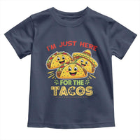 Funny Cinco De Mayo Just Here For The Tacos Toddler T Shirt Taco Lover Gift