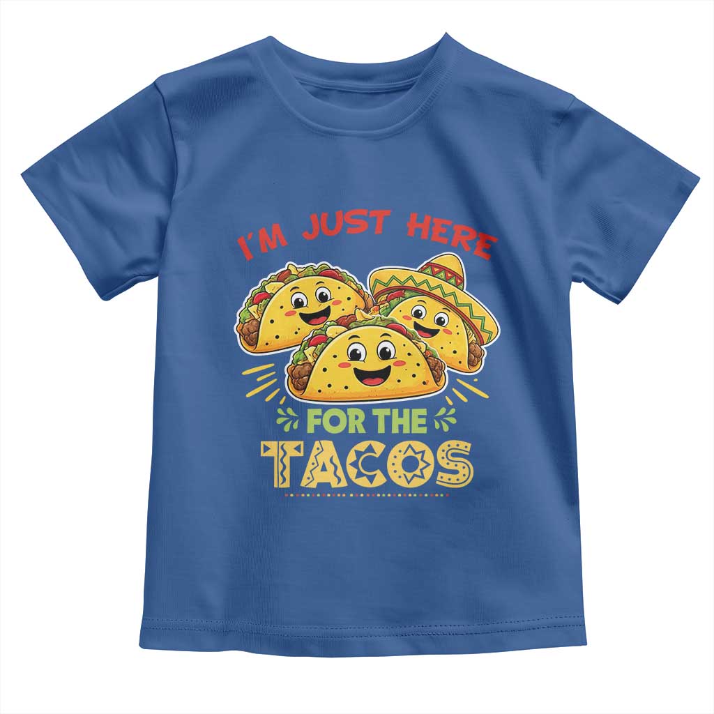 Funny Cinco De Mayo Just Here For The Tacos Toddler T Shirt Taco Lover Gift