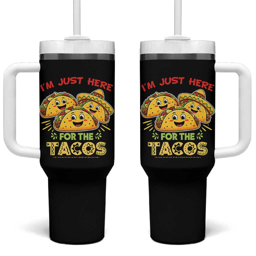 Funny Cinco De Mayo Just Here For The Tacos Tumbler With Handle Taco Lover Gift