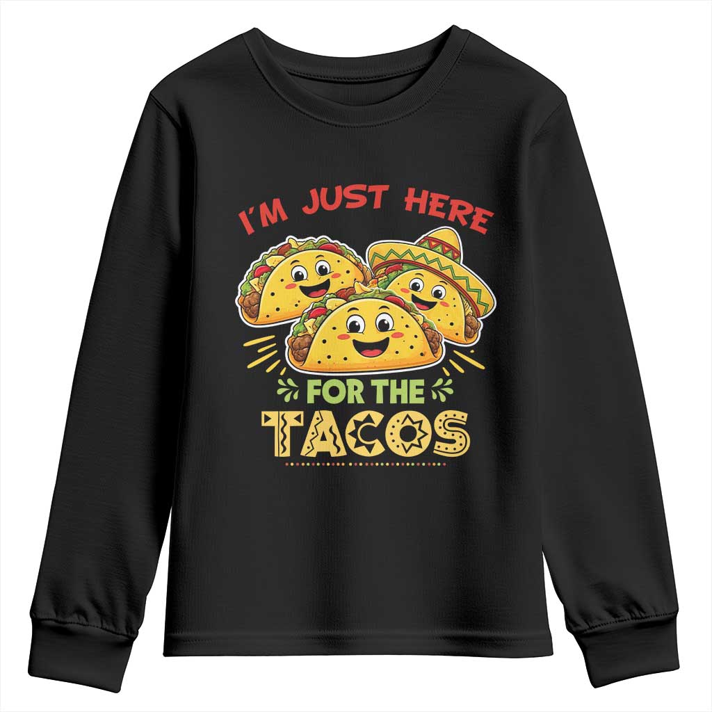 Funny Cinco De Mayo Just Here For The Tacos Youth Sweatshirt Taco Lover Gift