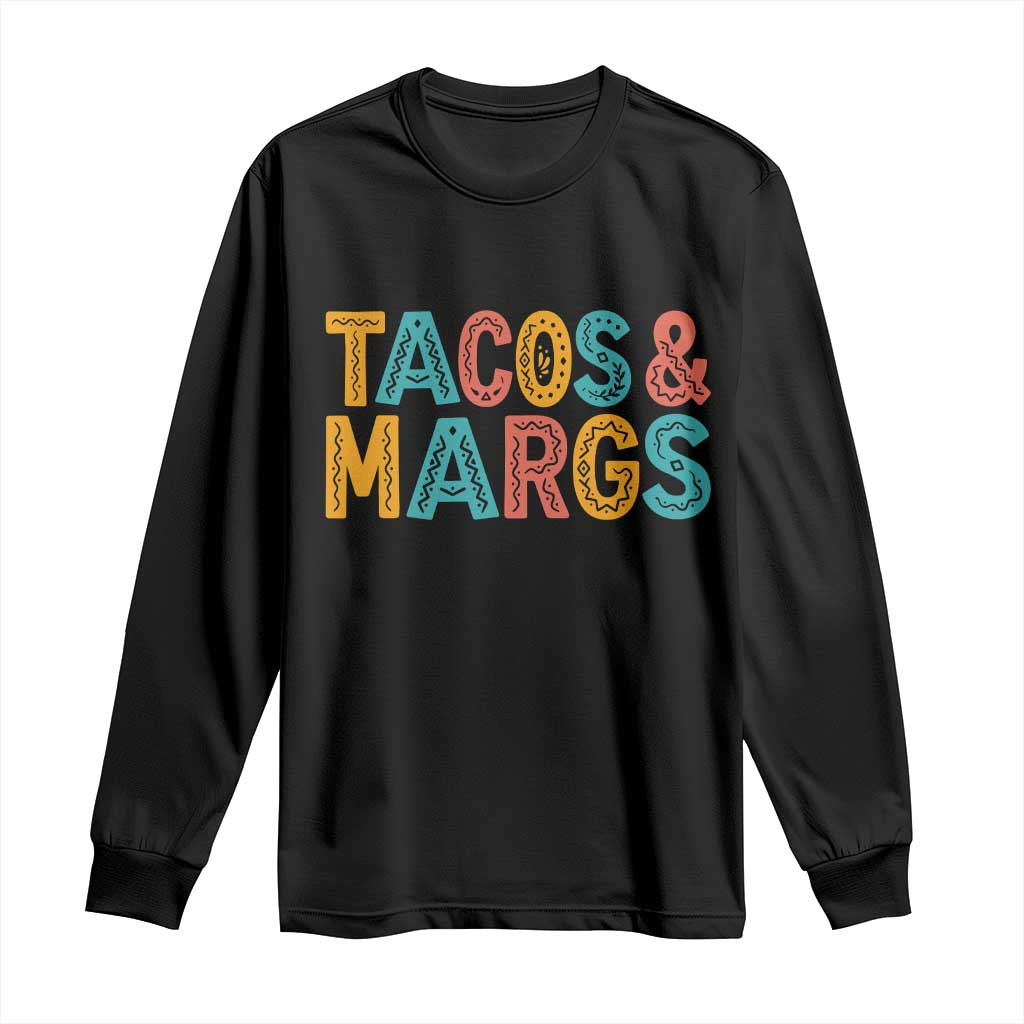 Tacos And Margaritas Lover Long Sleeve Shirt Cinco De Mayo Fiesta