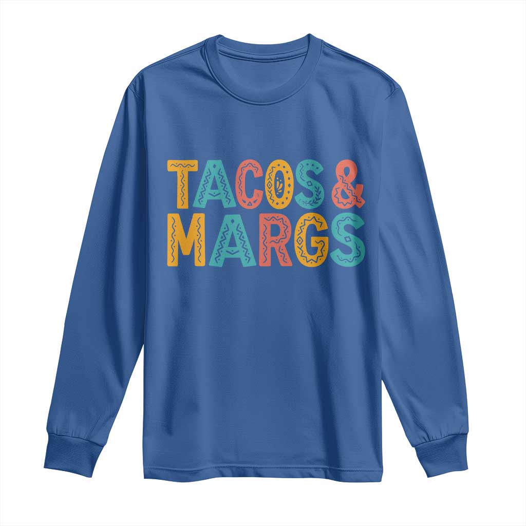 Tacos And Margaritas Lover Long Sleeve Shirt Cinco De Mayo Fiesta