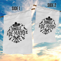 Single De Mayo Mode On Garden Flag Funny Fiesta Party Quote