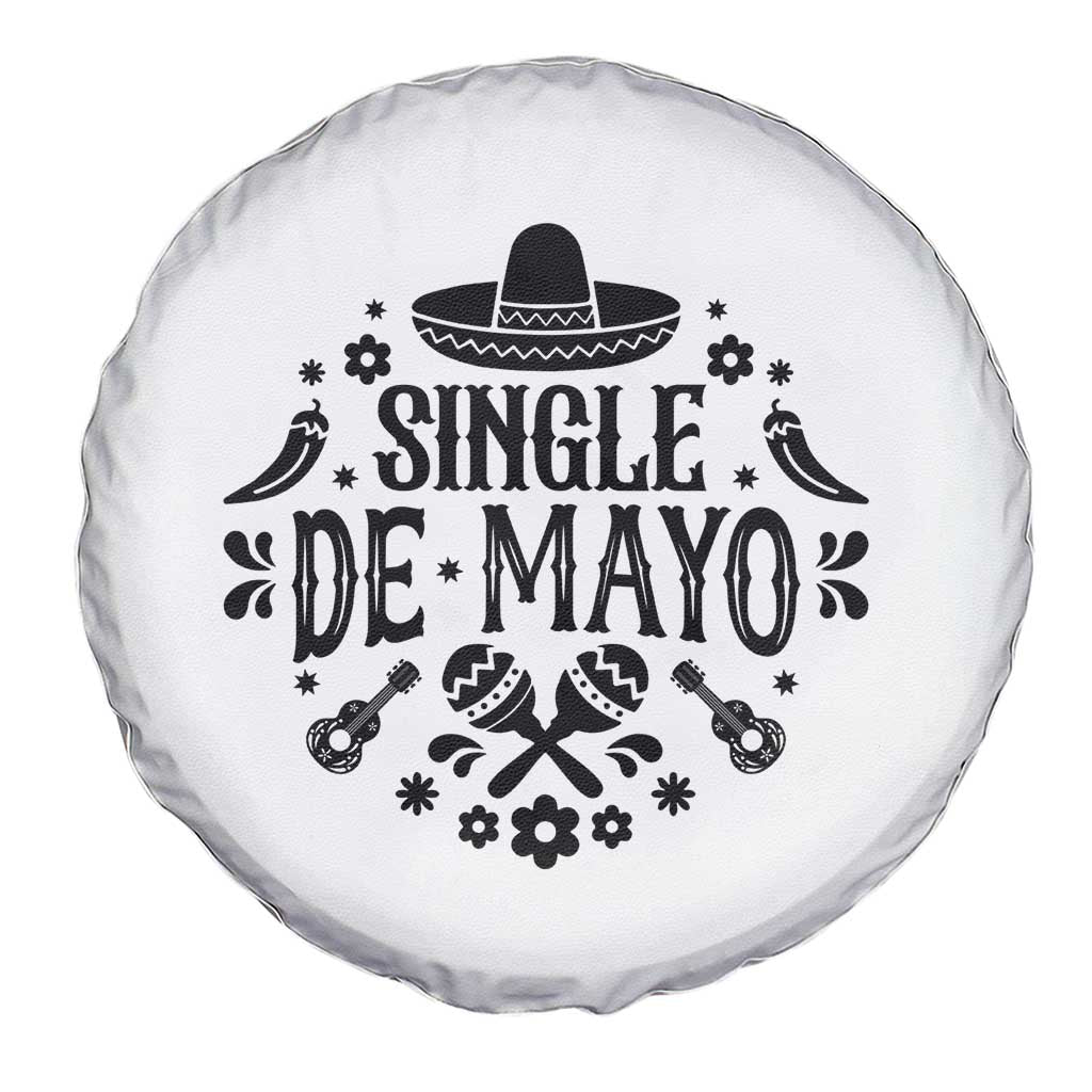 Single De Mayo Mode On Spare Tire Cover Funny Fiesta Party Quote