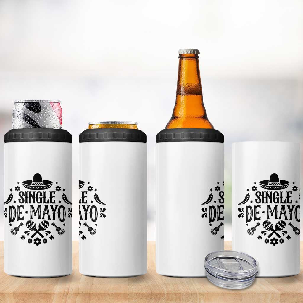 Single De Mayo Mode On 4 in 1 Can Cooler Tumbler Funny Fiesta Party Quote