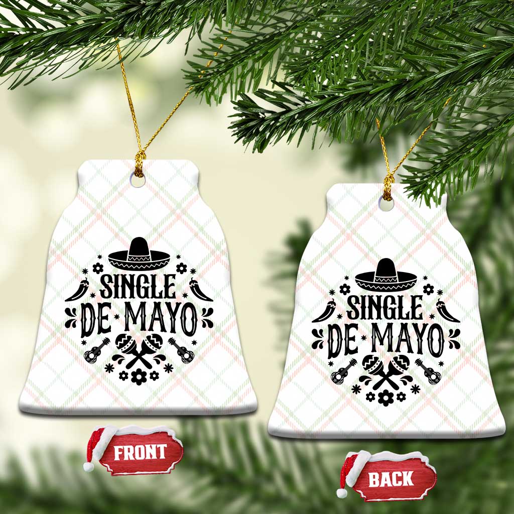 Single De Mayo Mode On Ceramic Ornament Funny Fiesta Party Quote