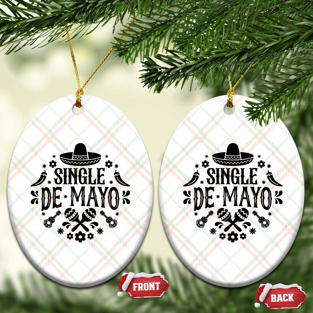 Single De Mayo Mode On Ceramic Ornament Funny Fiesta Party Quote