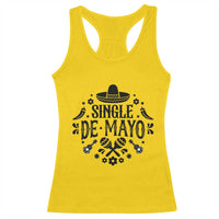Single De Mayo Mode On Racerback Tank Top Funny Fiesta Party Quote