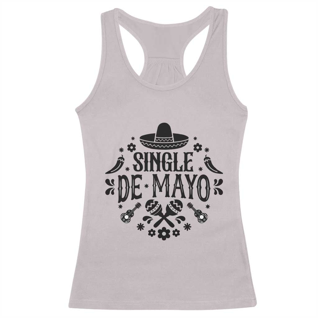 Single De Mayo Mode On Racerback Tank Top Funny Fiesta Party Quote