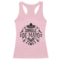 Single De Mayo Mode On Racerback Tank Top Funny Fiesta Party Quote